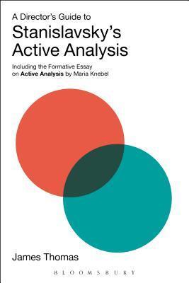 A Director's Guide to Stanislavsky's Active Analysis: Including the Formative Essay on Active Analysis