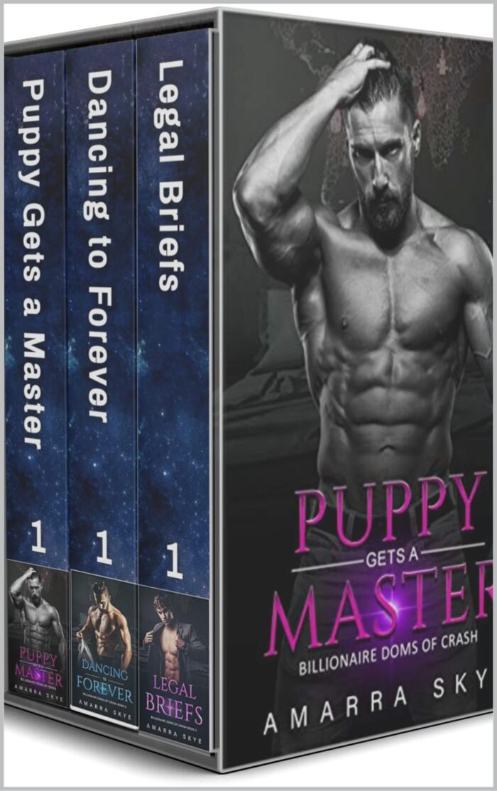 Billionaire Doms of Crash Books 1, 2, 3, Box Set: Puppy Gets a Master, Dancing to Forever, Legal Briefs