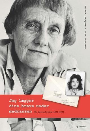 Jeg lægger dine breve under madrassen - en brevveksling 1971-2002
