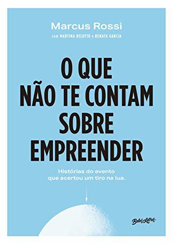 O que não te contam sobre empreender: histórias do evento que acertou um tiro na Lua