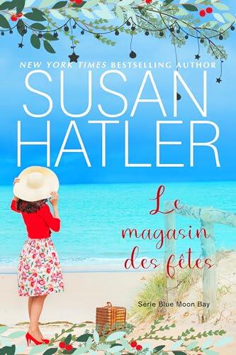 Le magasin des fêtes (Série Blue Moon Bay t. 8)