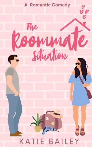 The Roommate Situation: A Romantic Comedy