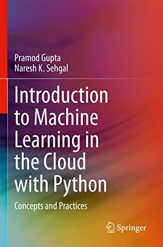 Introduction to Machine Learning in the Cloud with Python: Concepts and Practices
