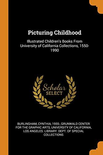 Picturing Childhood: Illustrated Children's Books from University of California Collections (1550-1990)