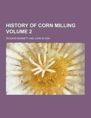 History of Corn Milling Volume 2