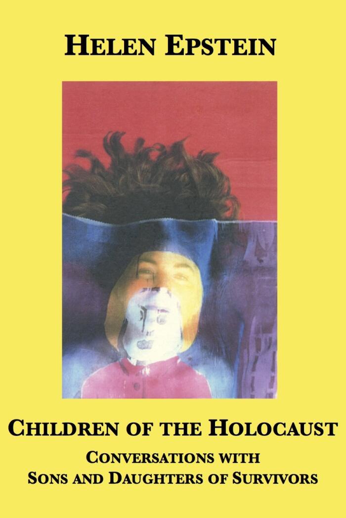 Children of the Holocaust: Conversations with Sons and Daughters of Survivors