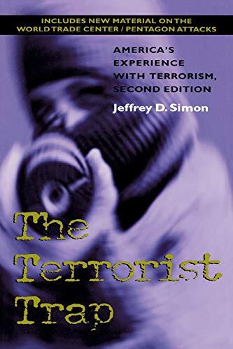 The Terrorist Trap: America's Experience With Terrorism (Second Edition)