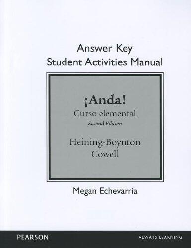 SAM Answer Key for ?Anda! Curso elemental 2nd (second) Edition by Heining-Boynton, Audrey L., Cowell, Glynis S. published by Prentice Hall