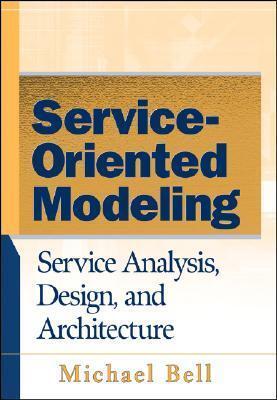 Service-Oriented Modeling: Service Analysis, Design, and Architecture
