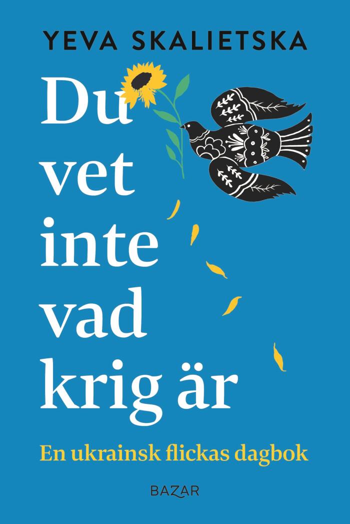 Du vet inte vad krig är: En ukrainsk flickas dagbok