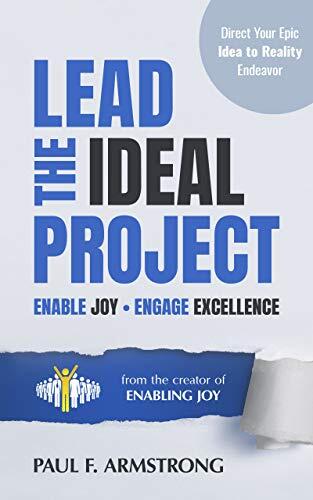Lead the Ideal Project: Enable Joy Engage Excellence