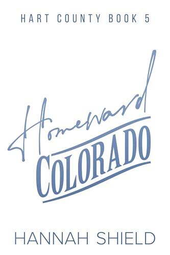 Homeward Colorado: A Small Town, Single Mom Romance