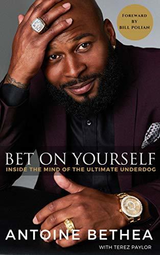 Bet on Yourself: Inside the Mind of the Ultimate Underdog