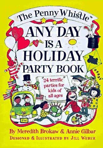 The Penny Whistle Any Day Is a Holiday Book