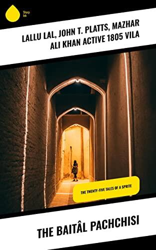 The Baitâl Pachchisi: The Twenty-Five Tales of a Sprite