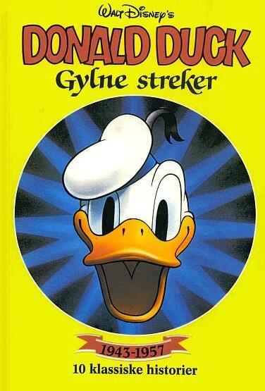 Walt Disney's Donald Duck: Gylne Streker : 1943-1957 : 10 Klassiske Historier
