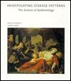 Investigating Disease Patterns: The Science of Epidemiology