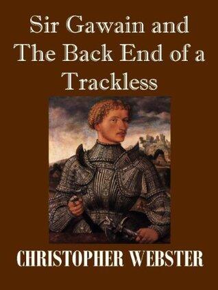 Sir Gawain and the Back End of a Trackless
