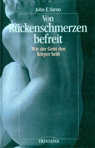 Von Rückenschmerzen Befreitwie Der Geist Den Körper Heilt