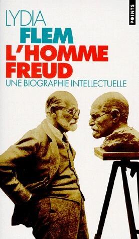 L'Homme Freud : une biographie intellectuelle