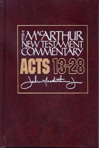 The MacArthur New Testament Commentary: Acts 13-28 (MacArthur New Testament Commentary Series)