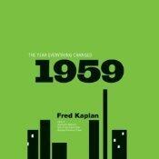 1959: The Year Everything Changed