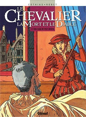 Le Chevalier, la mort et le diable - Tome 01: Bon sang ne peut mentir