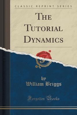 The Tutorial Dynamics