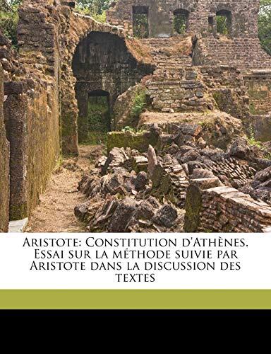 Aristote: Constitution d'Athènes. Essai sur la Méthode suivie dans la Discussion des Textes