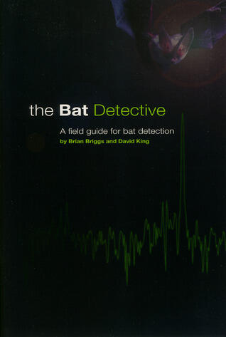 Bat Detective: A Field Guide for Bat Detection