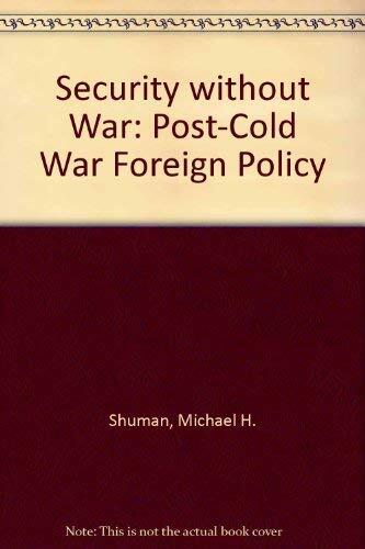 Security Without War: A Post-Cold War Foreign Policy
