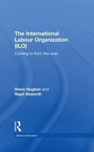 The International Labour Organization (ILO): Coming in from the Cold