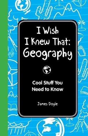 I Wish I Knew That: Geography: Cool Stuff You Need to Know