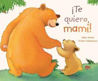 Te quiero, mami!