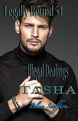 Tasha: Illegal Dealings