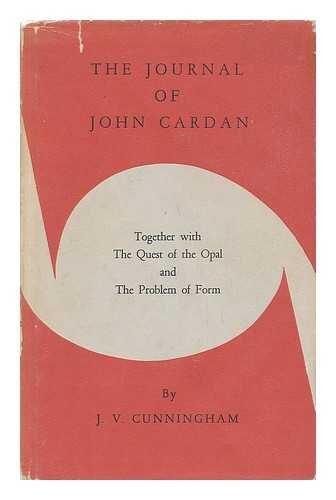 The Journal of John Cardan- Together with The Quest of the Opal, and The Problem of Form