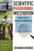 Scientific Paranormal Investigation: How to Solve Unexplained Mysteries