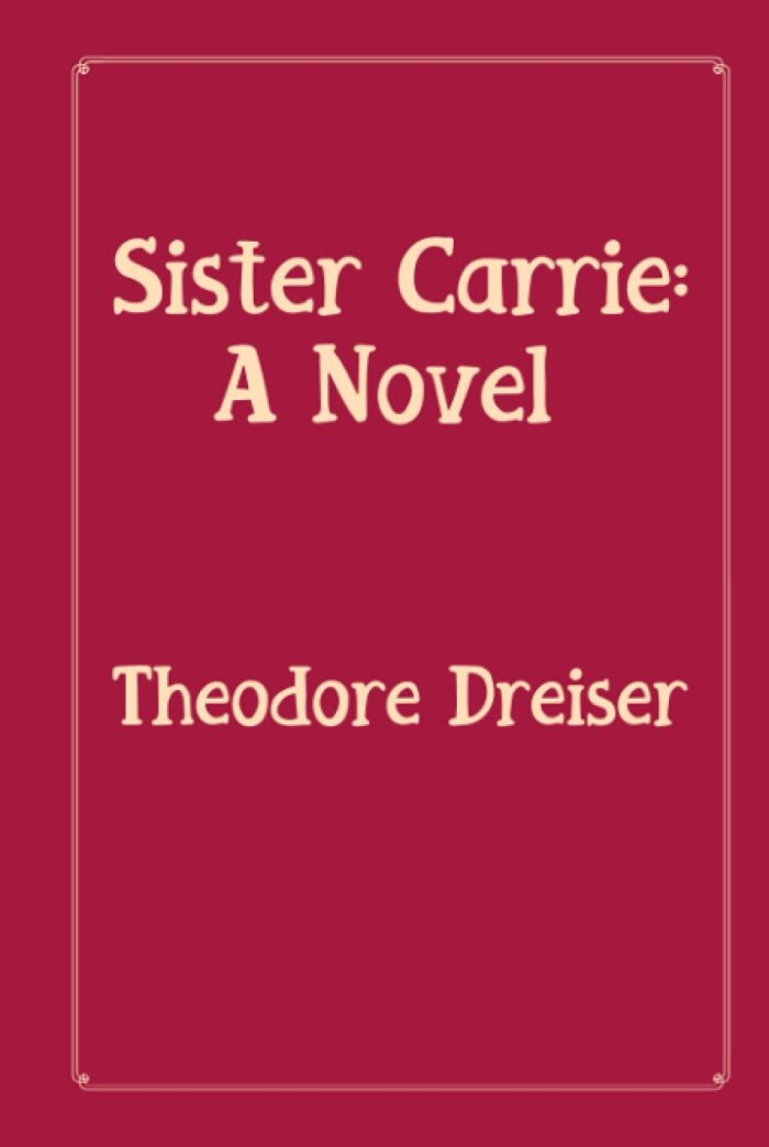 Sister Carrie: A Novel: Rose Premium Edition