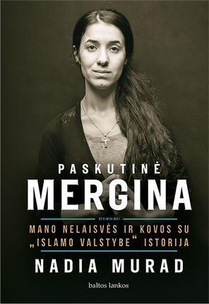 Paskutinė mergina. Mano nelaisvės ir kovos su "Islamo valstybe" istorija