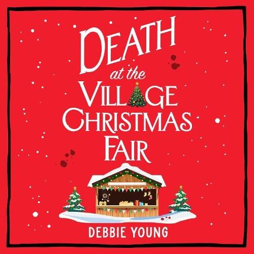 Death at the Village Christmas Fair: A page-turning cosy mystery from Debbie Young