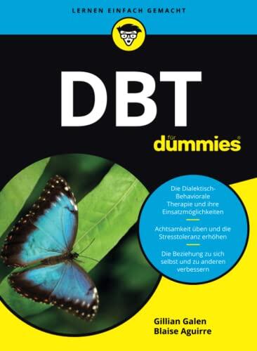 DBT Für Dummies: Die Dialektisch-Behaviorale Therapie und Ihre Einsatzmöglichkeiten