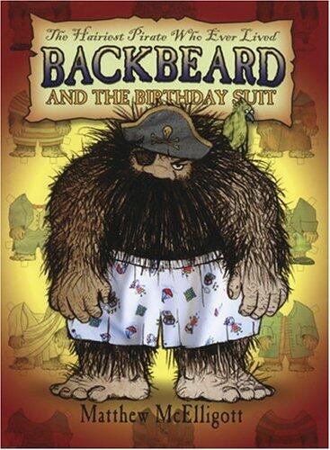 Backbeard and the Birthday Suit: The Hairiest Pirate Who Ever Lived