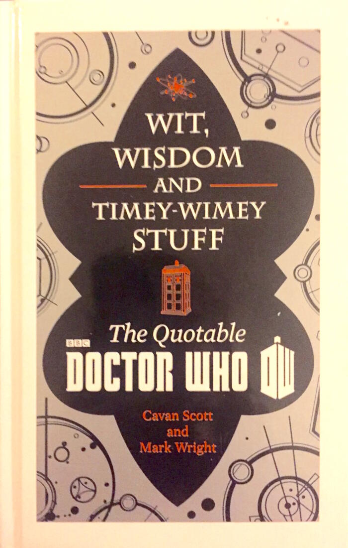 Wit, Wisdom And Timey-Wimey Stuff: The Quotable Doctor Who