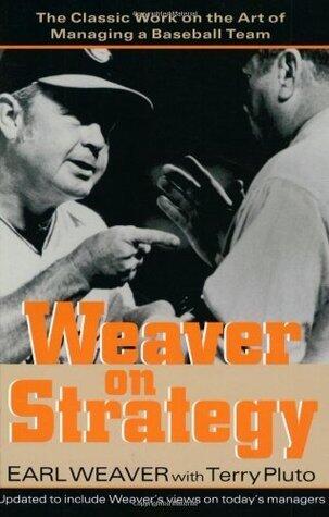 Weaver on Strategy: The Classic Work on the Art of Managing a Baseball Team
