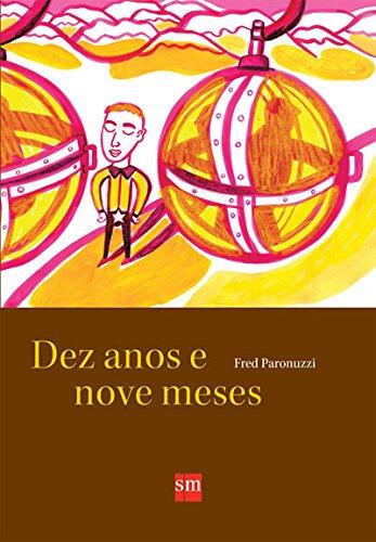 livro dez anos e nove meses fred paronuzzi 2011 Ed. 2011