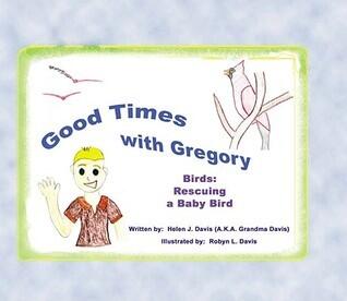 Good Times with Gregory Birds: Rescuing a Baby Bird