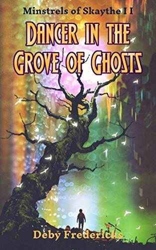 Dancer in the Grove of Ghosts: Minstrels of Skaythe Book 2