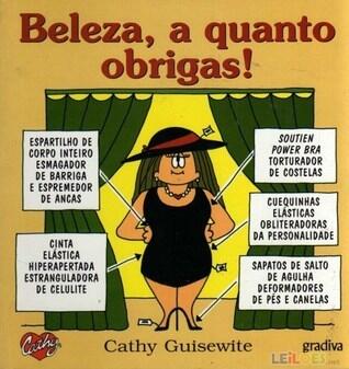 Beleza, a quanto obrigas!