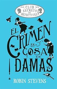 El crimen es cosa de damas: Club secreto de detectives