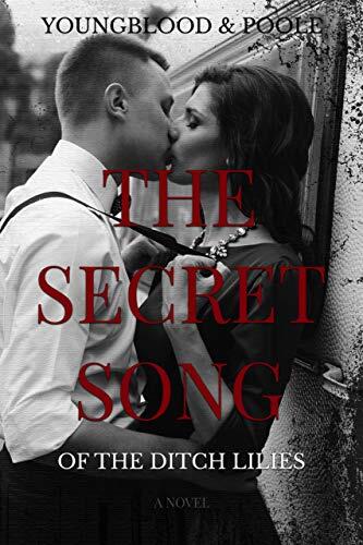 The Secret Song of the Ditch Lilies